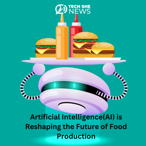 Artificial Intelligence(AI) is Reshaping the Future of Food Production