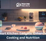 Smart Kitchen Gadgets: Enhancing Cooking and Nutrition