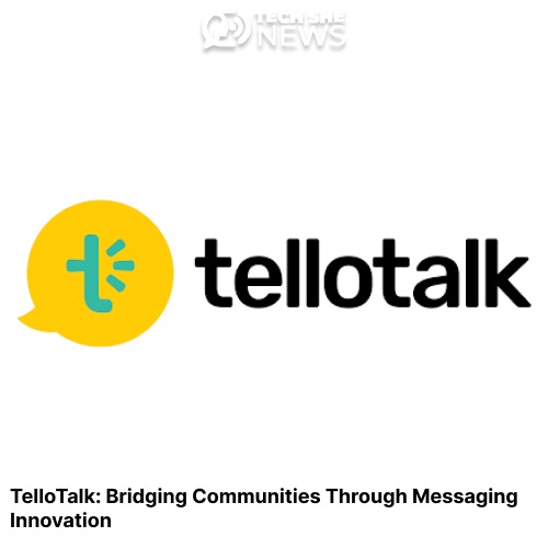 TelloTalk: Bridging Communities Through Messaging Innovation