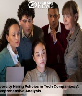 Diversity Hiring Policies in Tech Companies: A Comprehensive Analysis