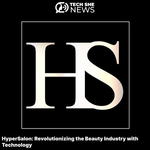 HyperSalon: Revolutionizing the Beauty Industry with Technology