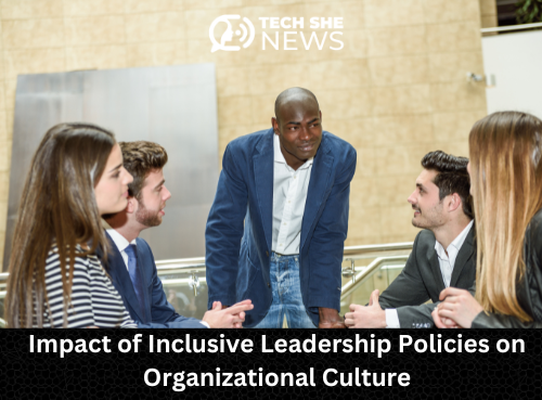 Impact of Inclusive Leadership Policies on Organizational Culture