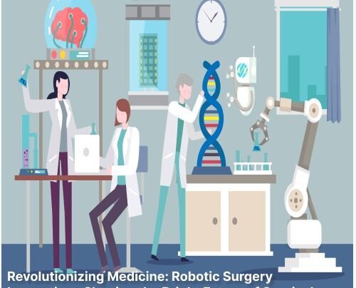 Revolutionizing Medicine: Robotic Surgery Innovations Shaping the Bright Future of Surgical Advances