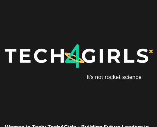 Women in Tech: Tech4Girls - Building Future Leaders in Technology